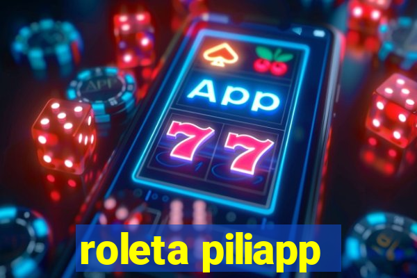 roleta piliapp